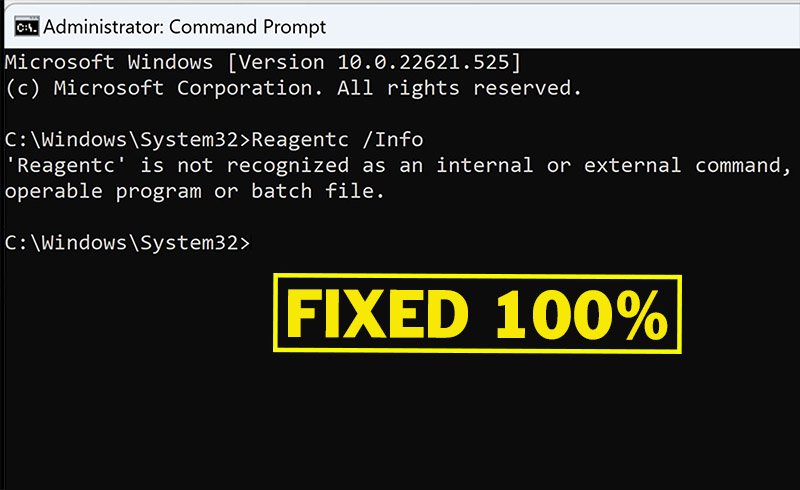 How to fix Reagentc is Not Recognized as an Internal or External Command in Windows 10 & 11